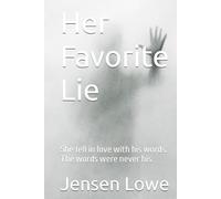 Her Favorite Lie: She fell in love with his words. The words were never his.