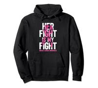 Her Fight is my Fight Breast Cancer Awareness Pullover Hoodie