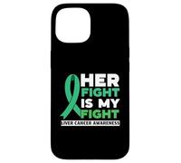 Her Fight Is My Fight Liver Cancer Awareness Support Squad Case for iPhone 15