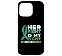 Her Fight Is My Fight Liver Cancer Awareness Support Squad Case for iPhone 15 Pro Max