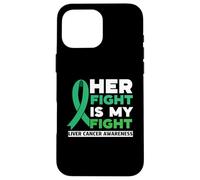 Her Fight Is My Fight Liver Cancer Awareness Support Squad Case for iPhone 16 Pro Max