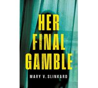 Her Final Gamble : A Psychological Thriller