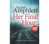 Her Final Hour: A chilling rural crime thriller (Detective Mark Turpin, 2) (large print): A Detective Mark Turpin murder mystery