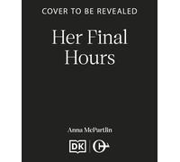 Her Final Hours : An unputdownable Irish crime novel from the international bestselling author
