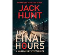 Her Final Hours (High Peaks Murder, Mystery and Crime Thrillers)