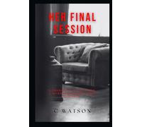 Her Final Session (The Sessions Casebook)