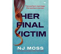 Her Final Victim: a gripping psychological thriller full of twists