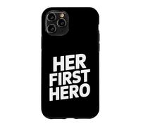 Her First Hero Funny Saying Father Daughter Love Case for iPhone 11 Pro