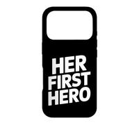 Her First Hero Funny Saying Father Daughter Love Case for iPhone 17 Pro