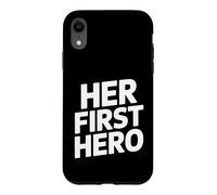 Her First Hero Funny Saying Father Daughter Love Case for iPhone XR