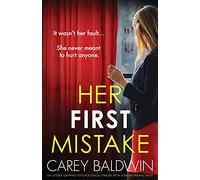 Her First Mistake: An utterly gripping psychological thriller with a breathtaking twist