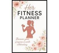 Her Fitness Planner For Women, Girls, Teens, Adults & Seniors: Workout Log Book Journal for Tracking, Progress & Achieving Your Wellness Goals | Diet ... & Training Trackers |Gift for Busy Mom