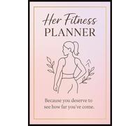 Her Fitness Planner & Journal For Women: Workout Log Book for Tracking, Progress, Body Measurement, Weight and Achieving Your Wellness Goals | Inside ... For Gym Enthusiast, Teens, Seniors, Busy Mom