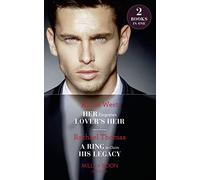 Her Forgotten Lover's Heir: Her Forgotten Lover's Heir / A Ring to Claim His Legacy (Mills & Boon Modern)