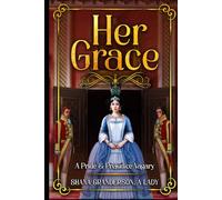 Her Grace: A Pride & Prejudice Vagary