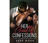 Her Guilty Confessions: 1 (Her, His & Our Guilty confessions)