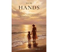Her Hands: A 60-Day Guided Grief Journal for a Daughter Grieving Her Mother