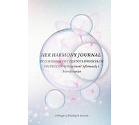 HER HARMONY JOURNAL: PRZEWODNIK PO CZĘSTOTLIWOŚCIACH SOLFEGGIO: Wdzięczność Afirmację i Manifestacja