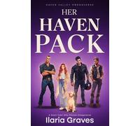 Her Haven Pack: A Small-Town Why Choose Omegaverse (Contemporary Omegaverse Series)