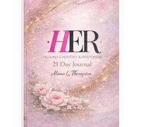 HER - Healing Everyday and Restoring 21 Day Journal