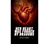 Her Heart Was Forged by Dragons