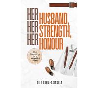 Her Husband, Her Strength, Her Honour: The Blessing of a Needful Man