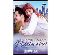 Her Intelligent Billionaire: A Clean Friends to Lovers Romance: Billionaire Tech Tycoons and Titans Series