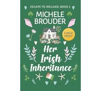 Her Irish Inheritance (Large Print Edition) (Escape to Ireland)