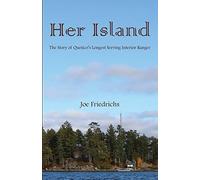 Her Island: The Story of Quetico's Longest Serving Interior Ranger