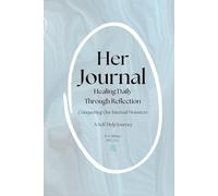 Her Journal: Healing Daily Through Reflection Conquering Our Internal Monsters