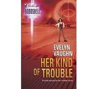 Her Kind Of Trouble (Bombshell, Book 9)
