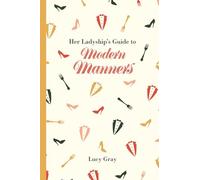 Her Ladyship's Guide to Modern Manners (Ladyship's Guides)