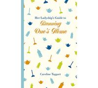 Her Ladyship's Guide to Running One's Home