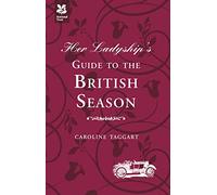 Her Ladyship's Guide to the British Season