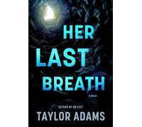 Her Last Breath: A Harrowing Thriller of Survival, Secrets, and Betrayal Underground