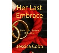 Her Last Embrace: Sinless and Secrets Book One