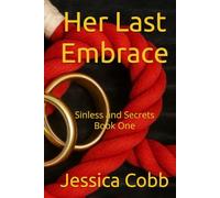 Her Last Embrace: The Sinless Duology (Sinless and Secrets)