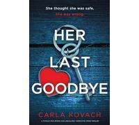 Her Last Goodbye: A totally nail-biting and absolutely addictive crime thriller: 15 (Detective Gina Harte)