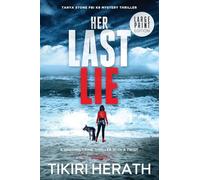 Her Last Lie - LARGE PRINT EDITION: A gripping crime thriller with a twist (Tanya Stone FBI K9 Mystery Thrillers)