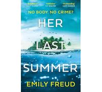 Her Last Summer: the scorching destination thriller with a killer twist - perfect for summer reads