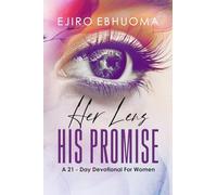 Her Lens, His Promise: A 21-Day Devotional for Women in Seasons of Waiting, Uncertainty, and Faith