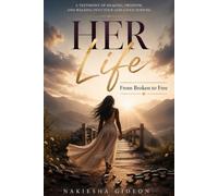 Her Life: From Broken To Free