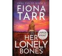 Her Lonely Bones: An Australian Outback Crime Thriller: 5 (Opal Fields)