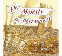 Her Majesty The Decemberists By The Decemberists (2011-08-15)