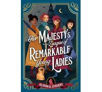 Her Majesty's League of Remarkable Young Ladies