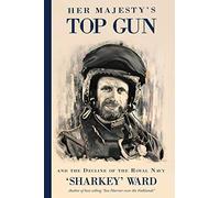 Her Majesty's Top Gun: and the Decline of the Royal Navy