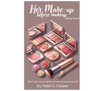 Her make-up before makeup: When high value is placed on internal beauty as well! The Story of Queen Esther