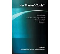 Her Master's Tools? Feminist and Postcolonial Engagements of Historical-Critical Discourse (Global Perspectives on Biblical Scholarship) (2005-06-15)