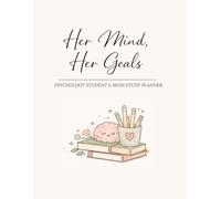 Her Mind, Her Goals: A Psychology Student Planner for Moms | Study Journal for Busy Women Balancing School & Life