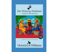Her Missing Husband: A Mysterious Disappearance, Clues & Gossip, A Southern Cozy Mystery (Tattletale Cafe Mystery Novellas)